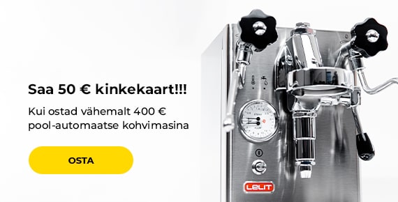 "Saa 50 € kinkekaart!!! Kui ostad vähemalt 400 € pool-automaatse kohvimasina"