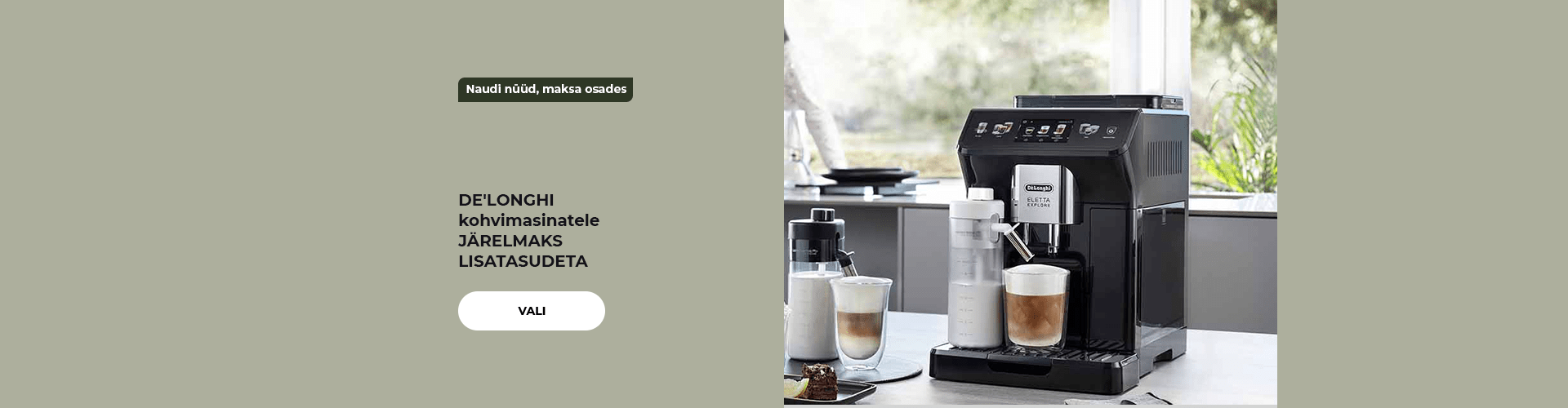 DE'LONGHI kohvimasinatele JÄRELMAKS LISATASUDETA